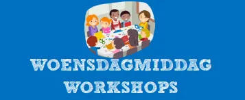Woensdagmiddag Workshops
